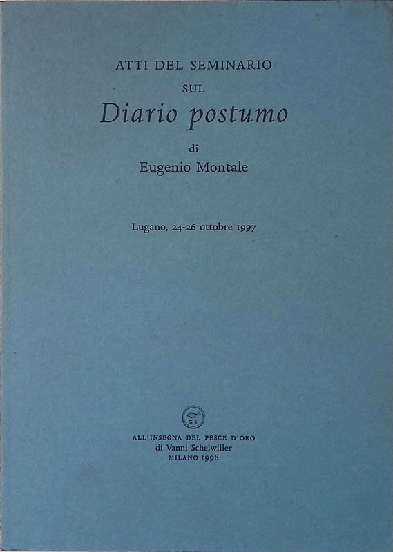 Atti del seminario sul Diario postume di Eugenio Montale