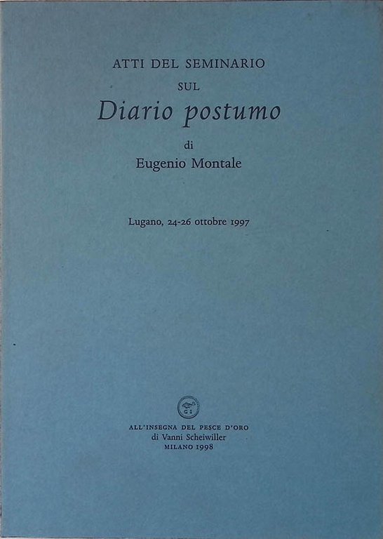Atti del seminario sul Diario postume di Eugenio Montale