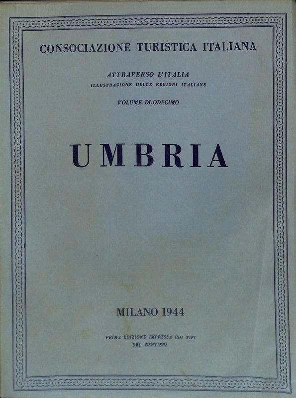 Attraverso l'Italia. Illustrazione delle Regioni italiane. Volume duodecimo. UMBRIA | Immagine principale