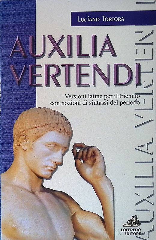 Auxilia vertendi. Versioni latine per il triennio con nozioni di … | Immagine principale