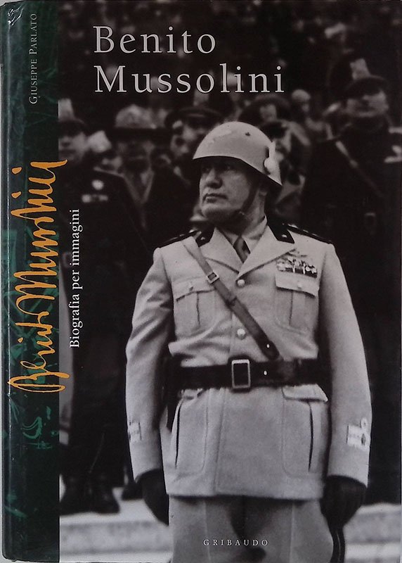 Benito Mussolini. Biografia per immagini
