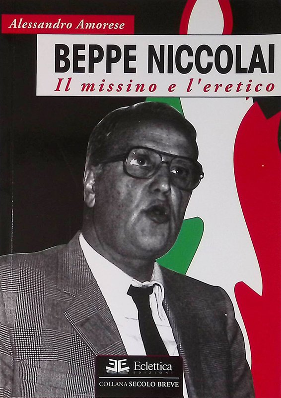 Beppe Niccolai. Il missino e l'eretico