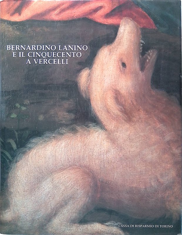 Bernardino Lanino e il Cinquecento a Vercelli