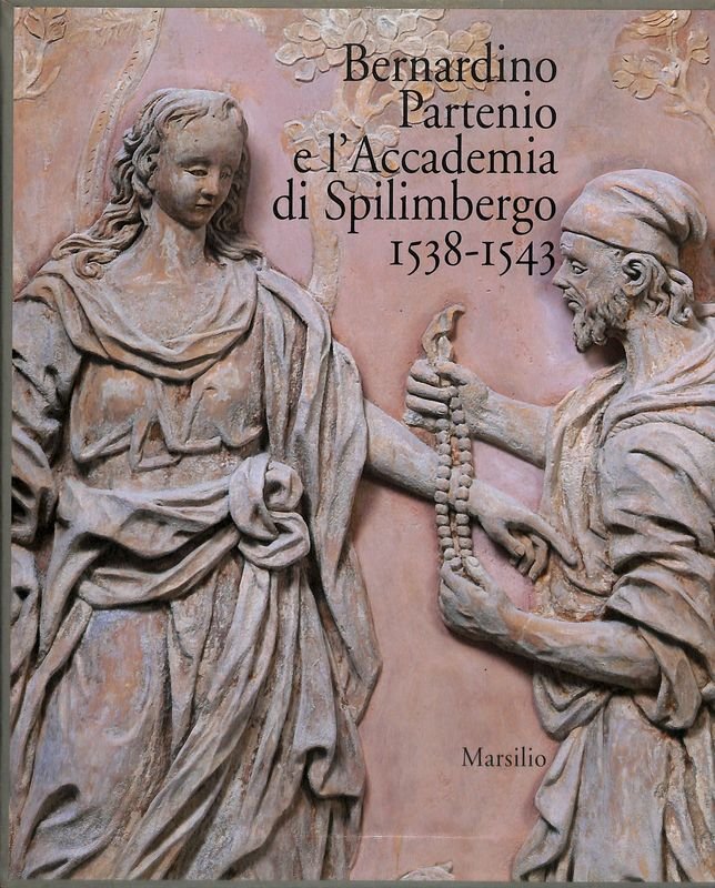 Bernardino Partenio e l'Accademia di Spilimbergo 1538-1543. Vol.I, Il restauro. …