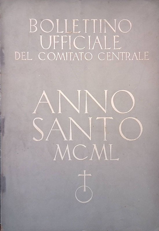 Bollettino ufficiale del Comitato Centrale. Anno Santo MCML. N. 2 …
