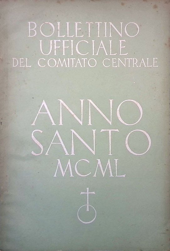 Bollettino ufficiale del Comitato Centrale. Anno Santo MCML. N. 4 …