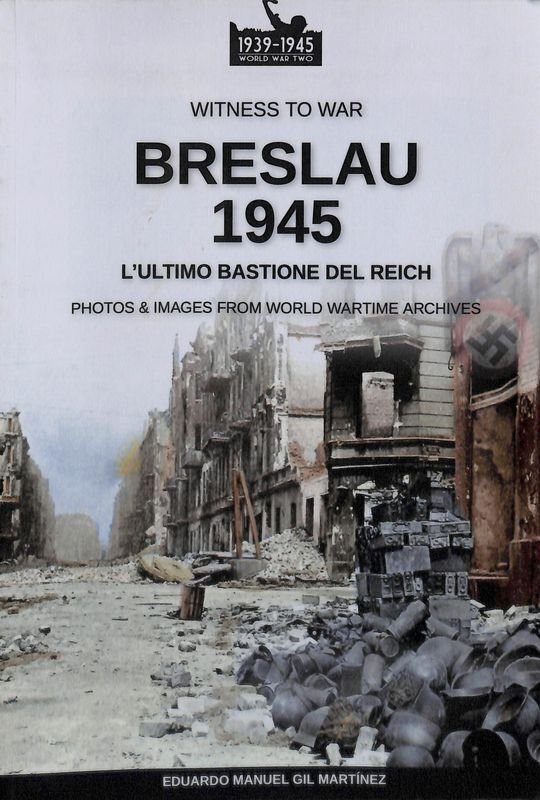 Breslau 1945, l'ultimo bastione del Reich