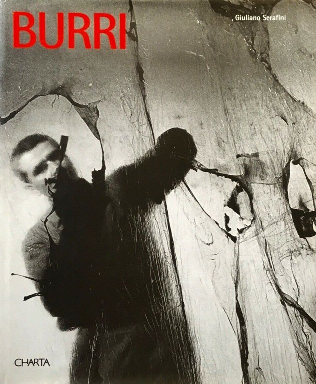 Burri. La misura e il fenomeno - Burri. The Measure and the Phenomenon