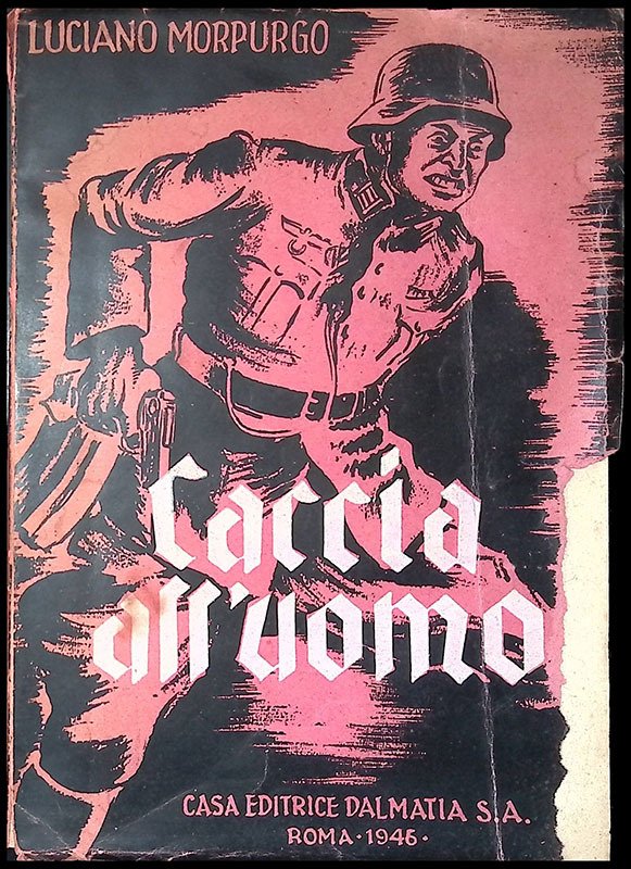 Caccia all'uomo! Vita, sofferenze e beffe. Pagine di diario 1938-1944