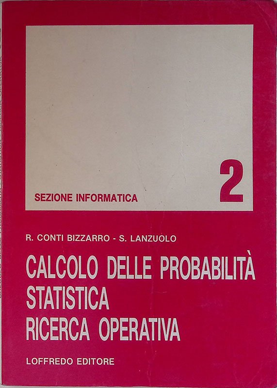Calcolo delle probabilità. Statistica e ricerca operativa. Volume 2
