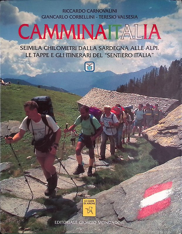 Camminaitalia. Seimila chilometri dalla Sardegna alle Alpi. Le tappe e …