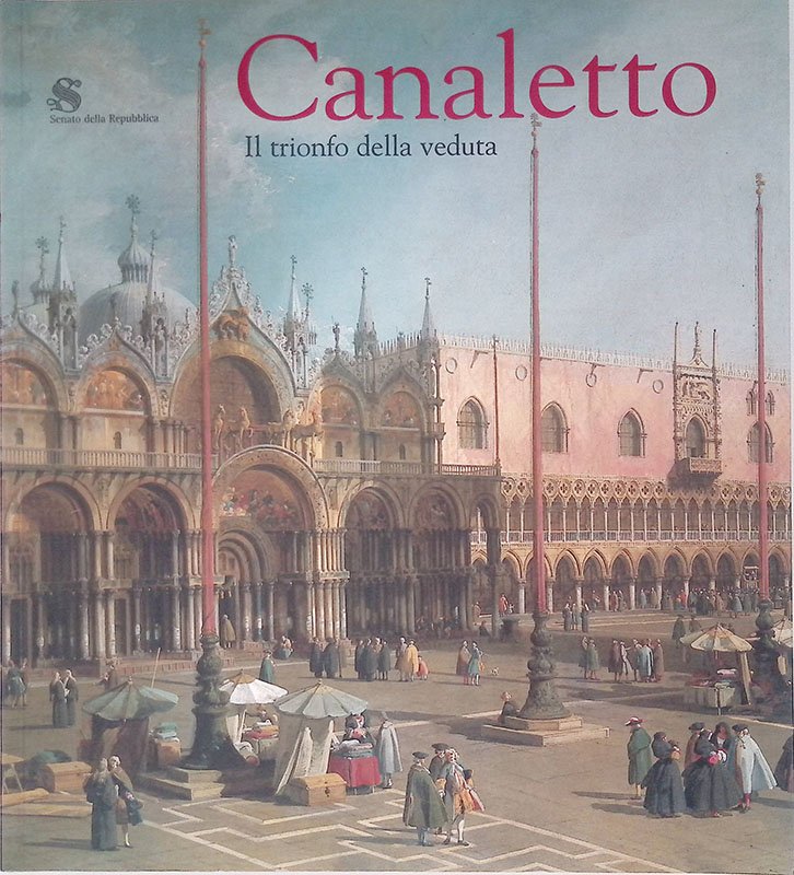 Canaletto. Il trionfo della veduta