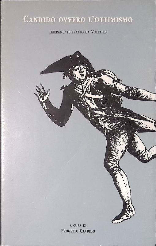 Candido ovvero l'ottimismo. Liberamente tratto da Voltaire