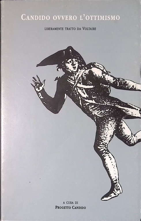 Candido ovvero l'ottimismo. Liberamente tratto da Voltaire