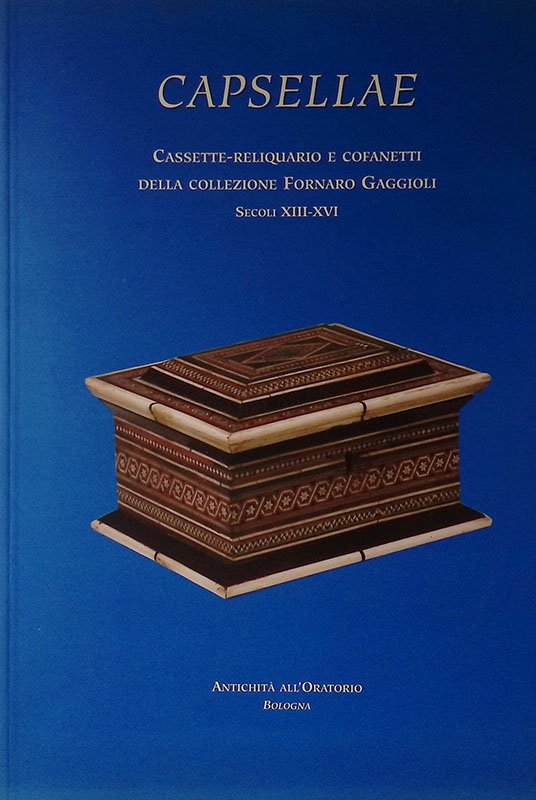 Capsellae. Cassette-reliquario e cofanetti della Collezione Fornaro Gaggioli - Secoli … | Immagine principale