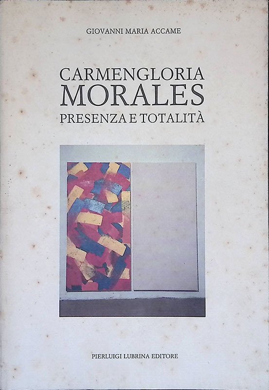 Carmengloria Morales. Presenza e Totalità