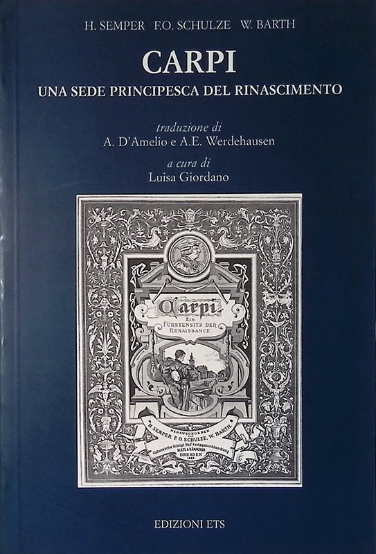 Carpi. Una sede principesca del Rinascimento. Dresda 1882