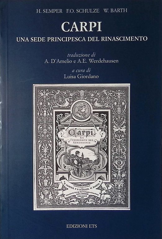Carpi. Una sede principesca del Rinascimento. Dresda 1882