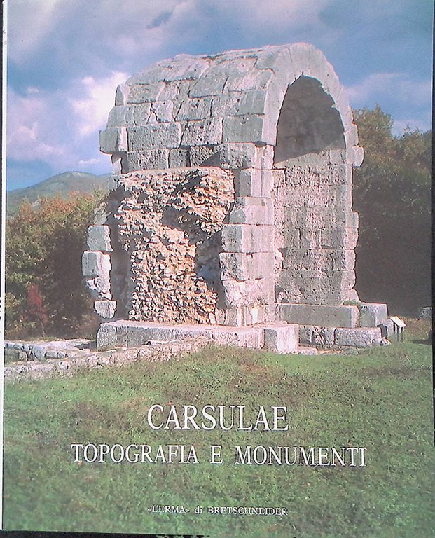Carsulae. Topografia e monumenti