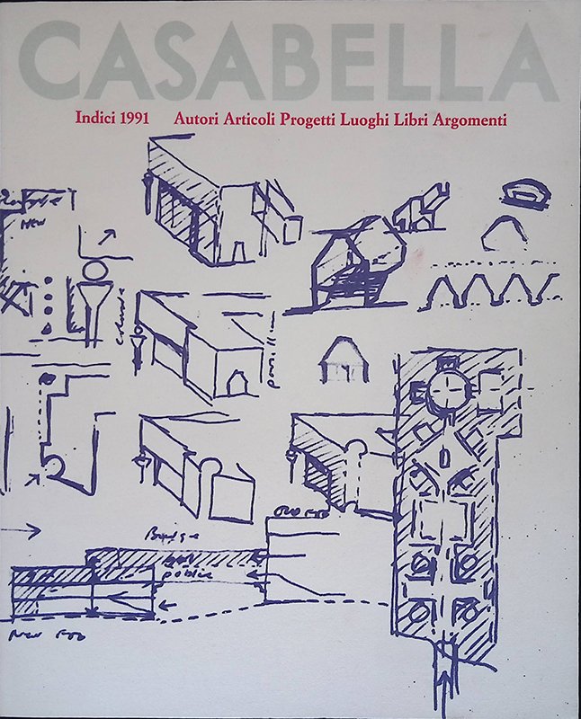Casabella Indici 1991 - Autori Articoli Progetti Luoghi Libri Argomenti | Immagine principale