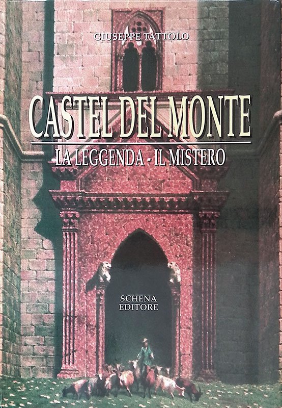 Castel del Monte. La leggenda - Il mistero
