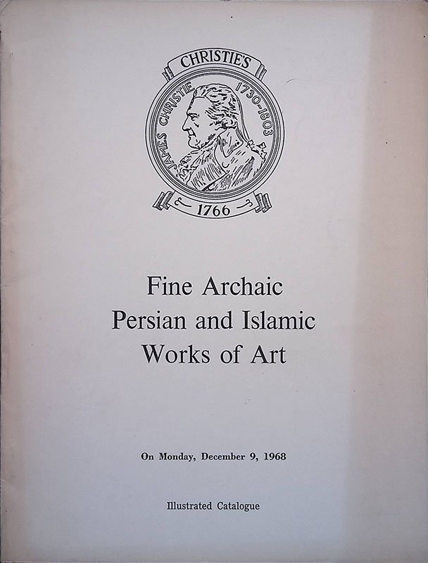 Catalogue of Fine Archaic Persian and Islamic Bronzes, Ceramics, Glass, …