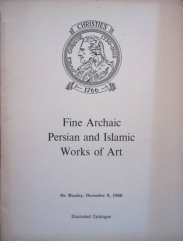 Catalogue of Fine Archaic Persian and Islamic Bronzes, Ceramics, Glass, Jewellery and Works of Art from the Collections of Mrs. S. Seyedein, Mme. M. Ansari and from various sources