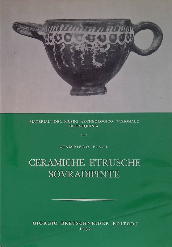 Ceramiche etrusche sovradipinte. Materiali del Museo Archeologico Nazionale di Tarquinia …