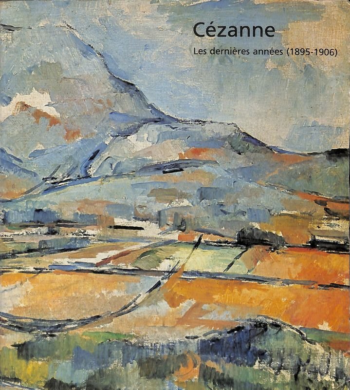 Cézanne. Les dernières années 1895-1906