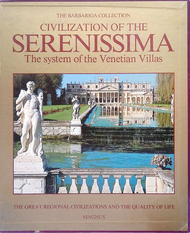 Civilization of the Serenissima. The System of the Venetian Villas. …