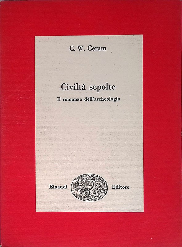 Civiltà sepolte. Il romanzo dell'archeologia | Immagine principale