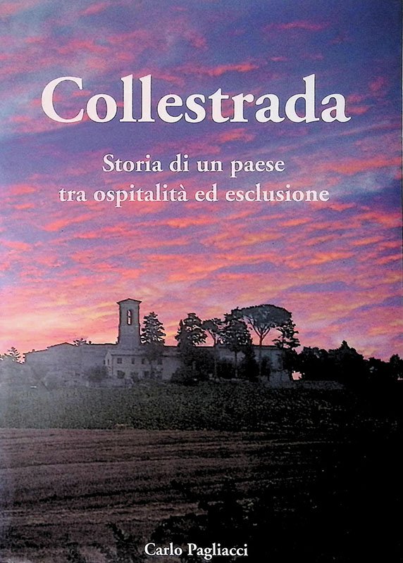Collestrada. Storia di un paese tra ospitalità ed esclusione