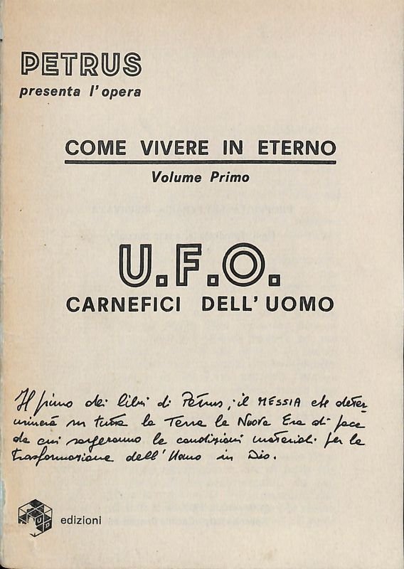 Come vivere in eterno. Volume I. U.F.O. carnefici dell'uomo | Immagine principale