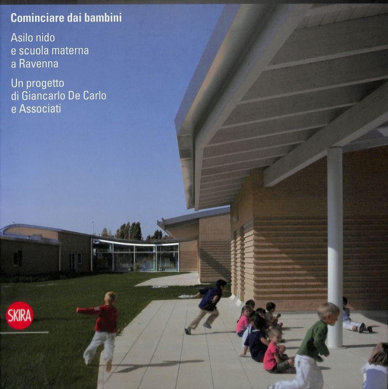 Cominciare dai bambini. Asilo nido e scuola materna a Ravenna. …