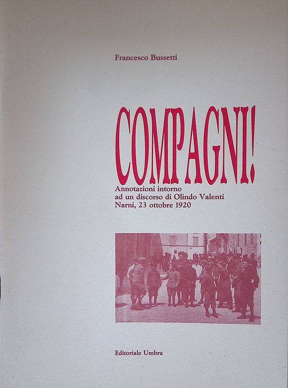 Compagni. Annotazioni intorno ad un discorso di Olindo Valenti, Narni …