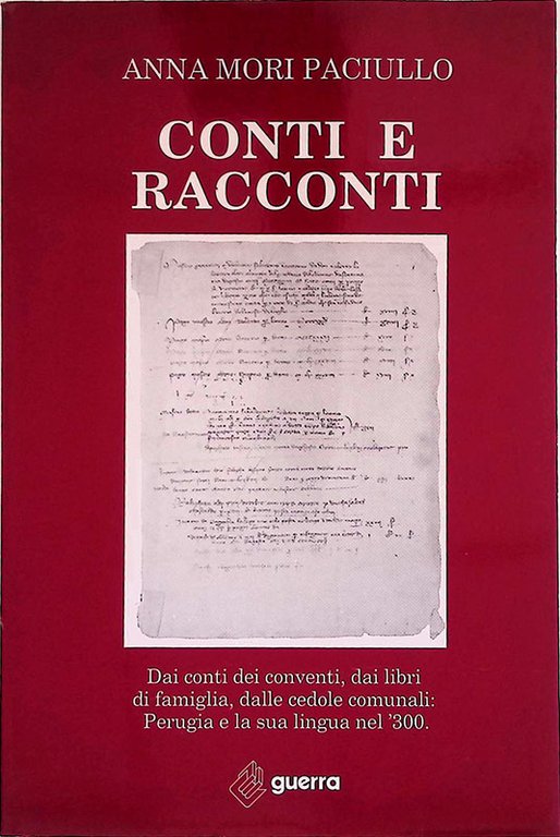Conti e racconti. Dai conti dei conventi, dai libri di famiglia, dalle cedeole comunali. Perugia e la sua lingua nel '300