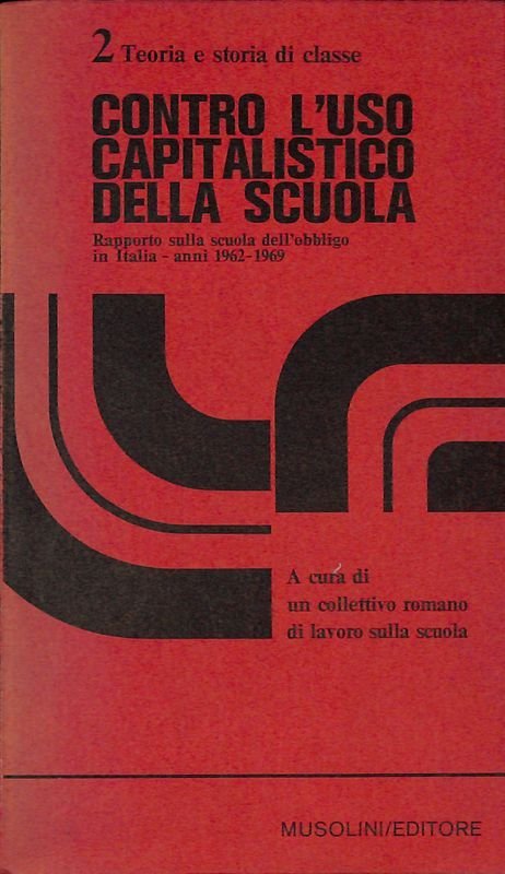 Contro l'uso capitalistico della scuola. Rapporto sulla scuola dell'obbligo in … | Immagine principale