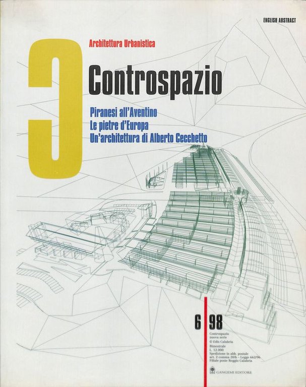 Controspazio. Architettura urbanistica. Piranesi all'Aventino. Le pietre d'Europa. Un'architettura di Alberto Cecchetto. Nuova serie n.6 1998