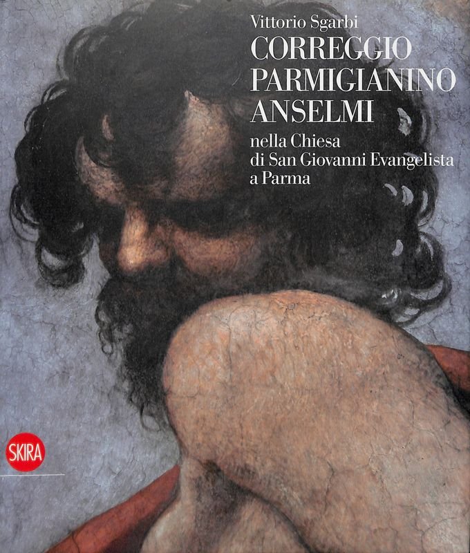 Correggio Parmigianino Anselmi nella Chiesa di San Giovanni Evangelista a …