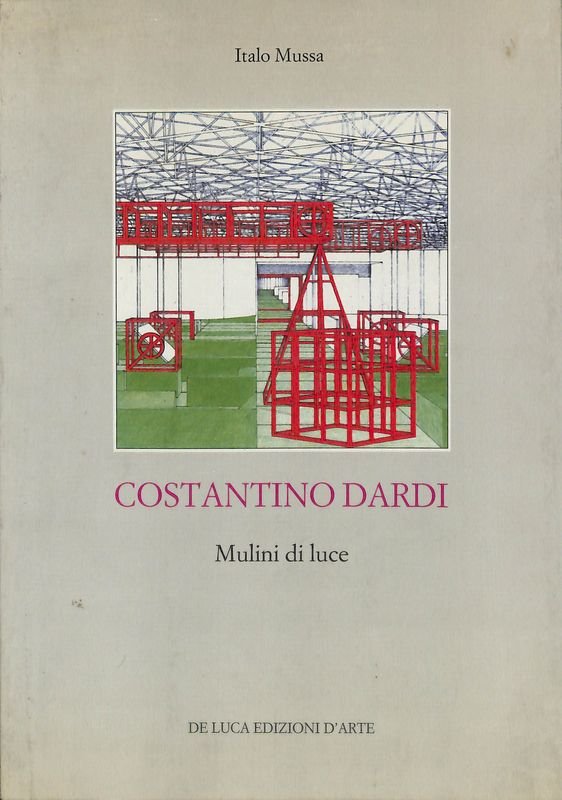 Costantino Dardi. Mulini di luce. La città visibile di Arnaldo …
