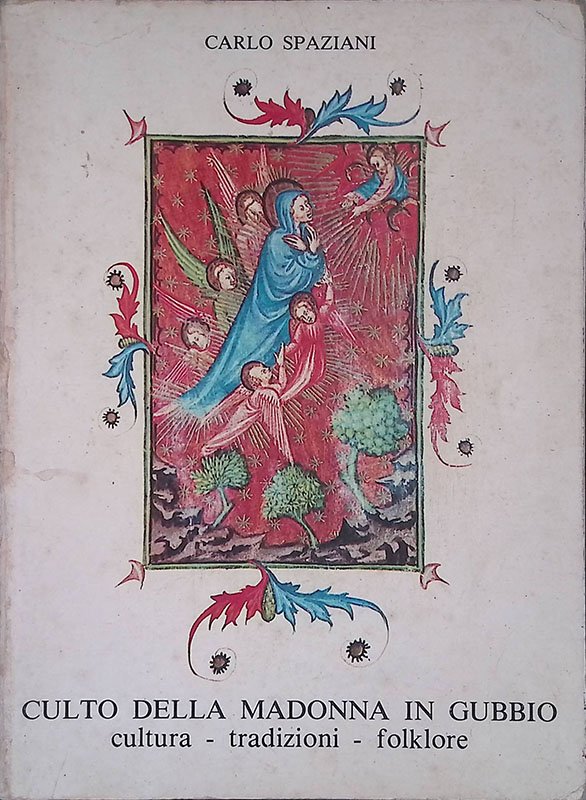 Culto della Madonna in Gubbio. Cultura, tradizioni, folklore