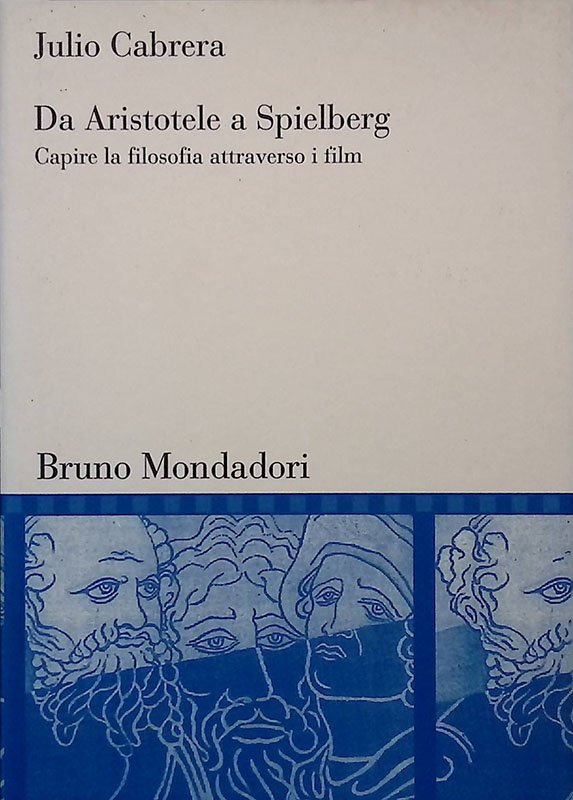 Da Aristotele a Spielberg. Capire la filosofia attraverso i film