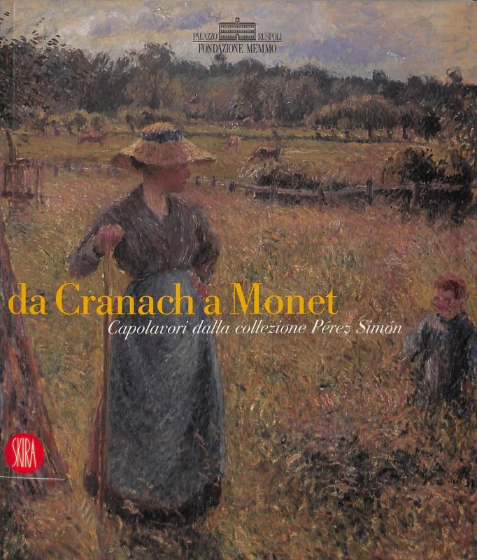 Da Cranach a Monet. Capolavori dalla collezione Perez Simon