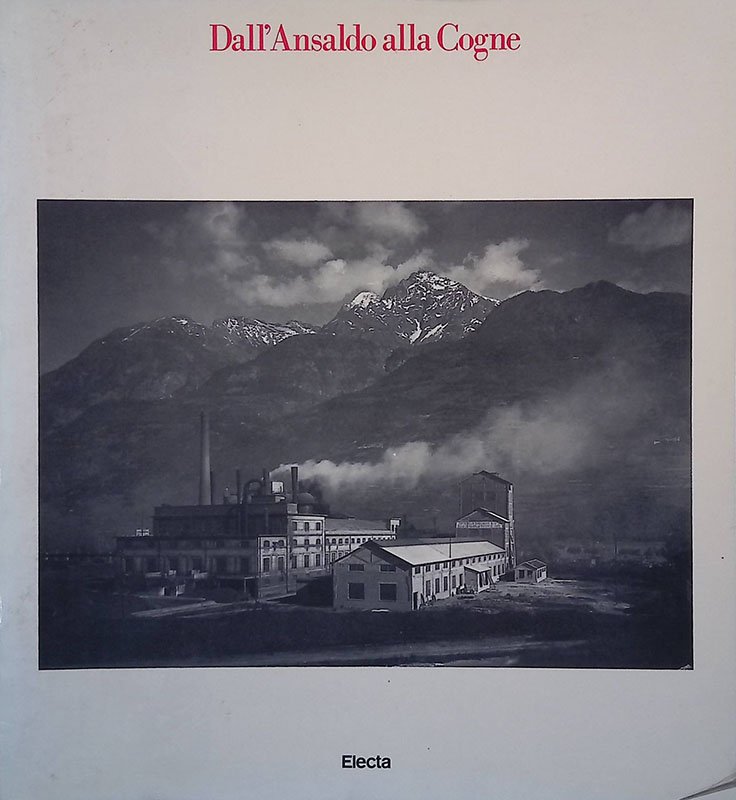Dall'Ansaldo alla Cogne. Un esempio di siderurgia integrale 1917-1945