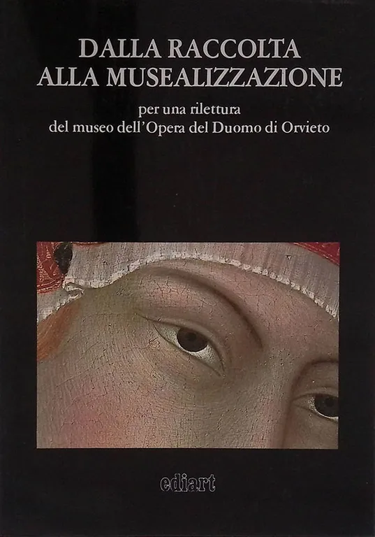 Dalla raccolta alla musealizzazione per una rilettura del museo dell'Opera …