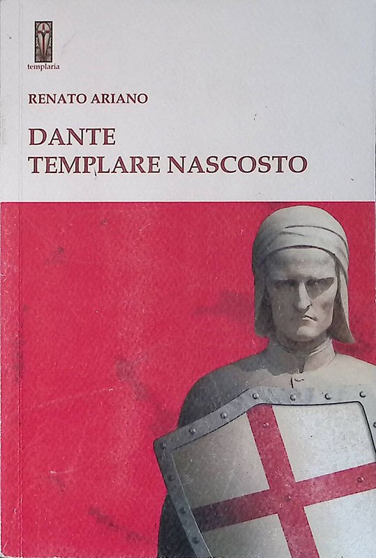 Dante templare nascosto. Alcuni misteri della Divina Commedia svelati in …