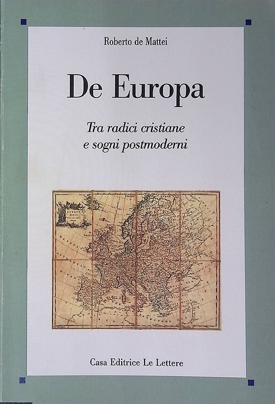 De Europa. Tra radici cristiane e sogni postmoderni