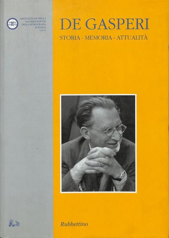 De Gasperi. Storia, memoria, attualità