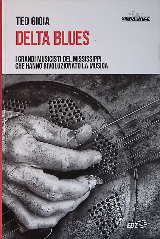 Delta blues. I grandi musicisti del Mississippi che hanno rivoluzionato … | Immagine principale