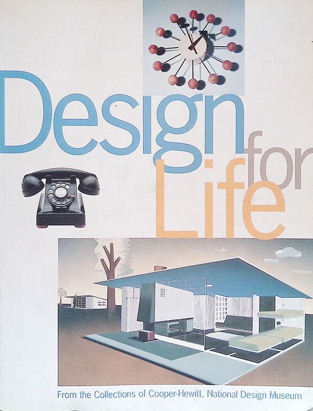 Design for Life. Our Daily Lives, the Spaces We Shape, …